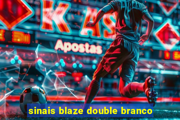 sinais blaze double branco